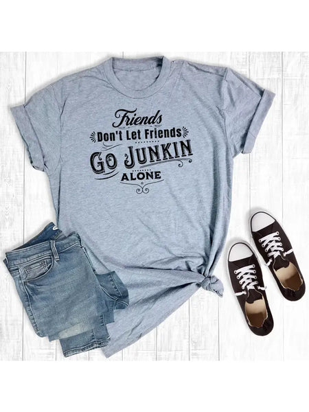 "Friends Don't Let Friends Go Junkin Alone" Tshirt